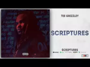 Tee Grizzley - Scriptures